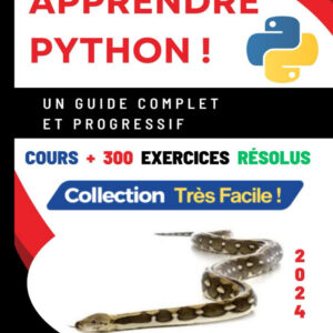 Apprendre Le Langage Python  : Un Guide Complet Et Progressif