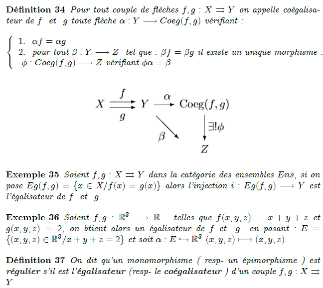 23-coégalisateur-coequalizer : Equalisers can be defined by a universal property, which allows the notion to be generalised from the category of sets to arbitrary categories. In the general context, X and Y are objects, while f and g are morphisms from X to Y. These objects and morphisms form a diagram in the category in question, and the equaliser is simply the limit of that diagram. In more explicit terms, the equaliser consists of an object E and a morphism eq : E → X satisfying f \circ eq = g \circ eq, and such that, given any object O and morphism m : O → X, if f \circ m = g \circ m, then there exists a unique morphism u : O → E such that eq \circ u = m.