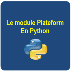 Le module plateform en Python – Très Facile