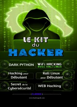 Le Kit du Hacker Apprendre le Hacking un guide complet pour débutant