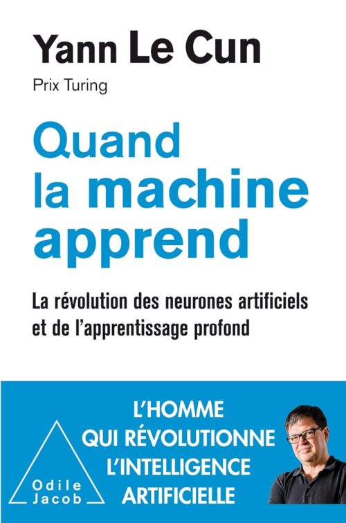 Quand la machine apprend: La révolution des neurones artificiels et de l'apprentissage profond