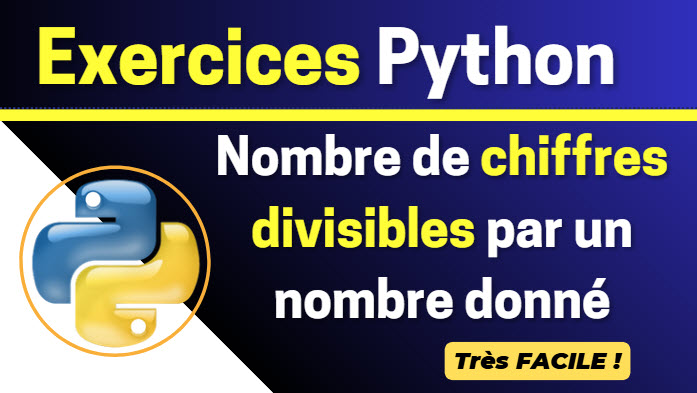 Solution Exercice 25 : Algorithme Python qui détermine les chiffres divisibles par un nombre donné