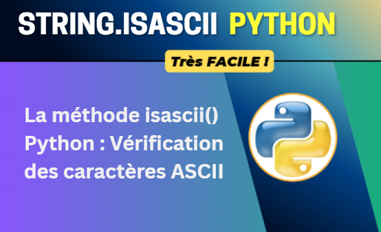 La méthode isascii() Python : Vérification des caractères ASCII