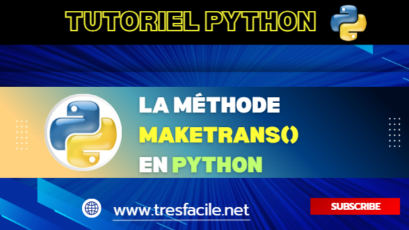La Méthode maketrans() en Python