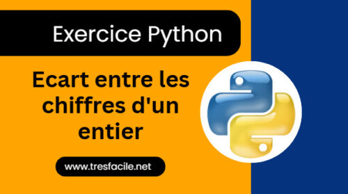 Solution Exercice 96 Python: Ecart entre les chiffres d’un entier ...